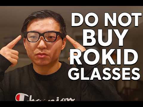DO NOT BUY Rokid Glasses
