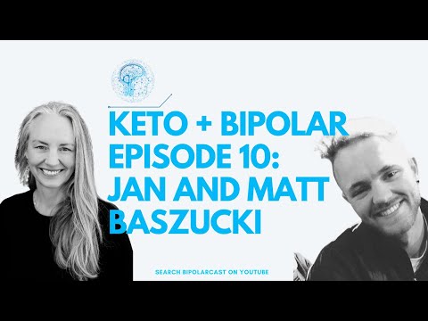 Bipolarcast Episode 10: Jan and Matt Baszucki Live from Keto-Live
