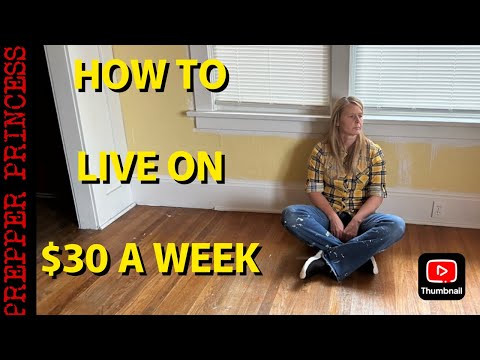 HOW TO LIVE ON $30 A WEEK!