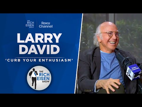 Larry David Talks 'Curb Your Enthusiasm' Ending, Etiquette & More with Rich Eisen | Full Interview