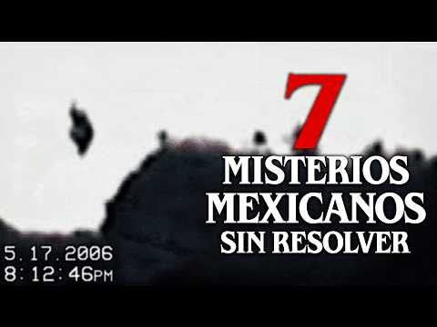 7 Misterios MEXICANOS que nadie ha podido resolver (Parte 2) │ MundoCreepy