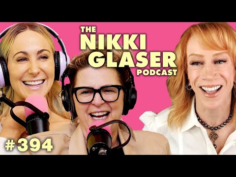 # 394 Getting On The PTSD List w/ Kathy Griffin! | The Nikki Glaser Podcast