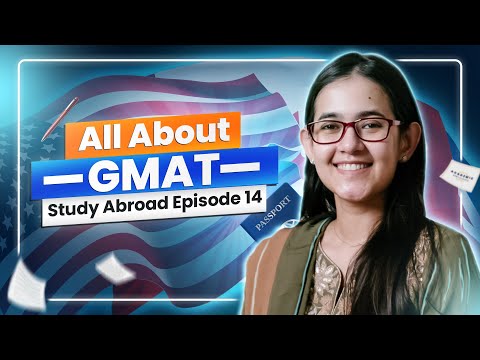 GMAT আসলে কী? কেন নেওয়া হয়? | Higher Study | Study Abroad | Munzereen Shahid