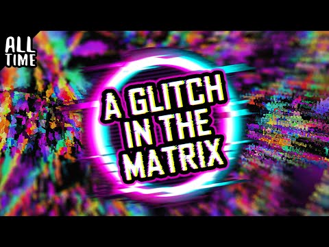New Glitches In The Matrix!