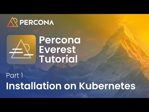 Percona Everest Tutorial - Part 1: Installation on Kubernetes