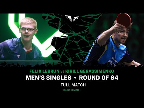 FULL MATCH | Felix LEBRUN vs Kirill GERASSIMENKO | MS R64 | #SaudiSmash 2024