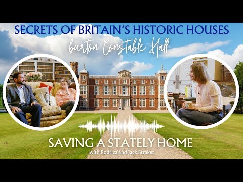 Burton Constable Hall: A Family’s Legacy & A House Reborn