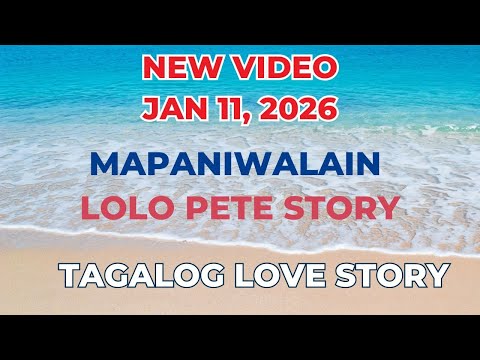 MAPANIWALAIN | LOLO PETE STORY | Tagalog Love Story | Love Station Manila