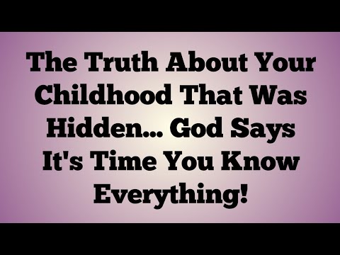 👉 The Truth About Your Childhood That Was Hidden... God Says It's Time You Know Everything! God Says