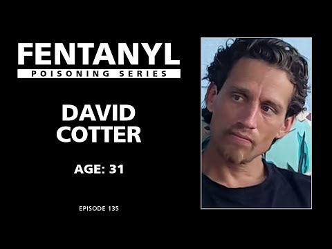 FENTANYL KILLS: David Cotter's Story - episode 135
