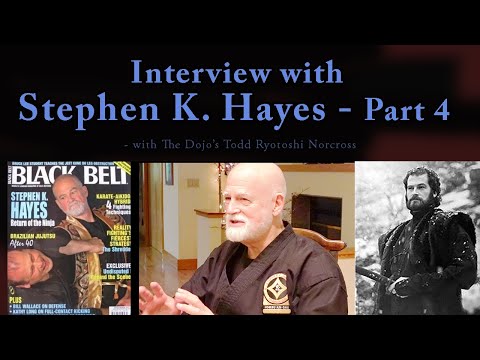Interview with Black Belt Hall of Famer and Author Stephen K. Hayes - Part 4