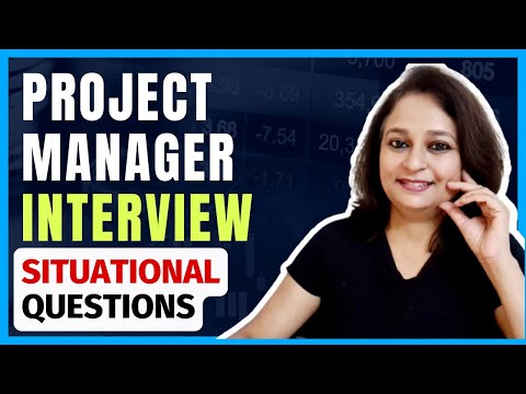 Situational Interview Questions for Project Managers | Project Management Interview Questions