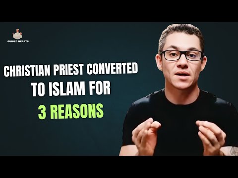 CHRISTIAN PRIEST CONVERTED TO ISLAM FOR THESE 3 THNGS !