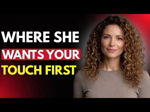 If She Lets You Touch Her Here, Her Heart Is Already Yours | Psychology