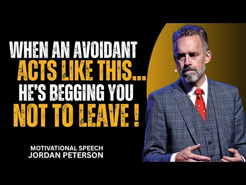 When an Avoidant Acts Like THIS… He’s Begging You Not to Leave! || Jordan Peterson || Motivational
