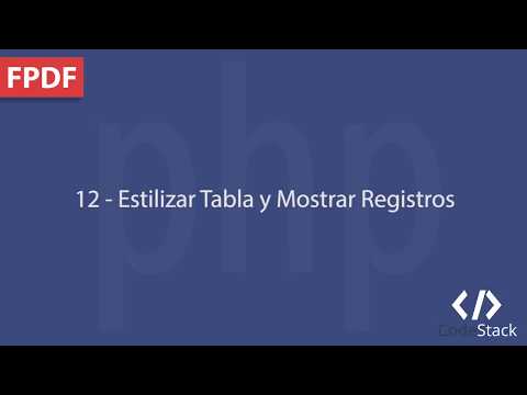 12 - Estilizar Tablas y Mostrar Registros [FPDF - PHP 7]