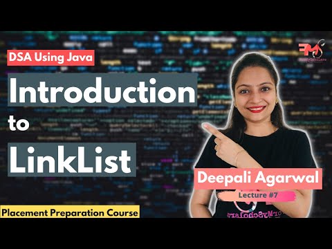 Introduction to LinkList | Array vs. LinkList | DSA using Java #7