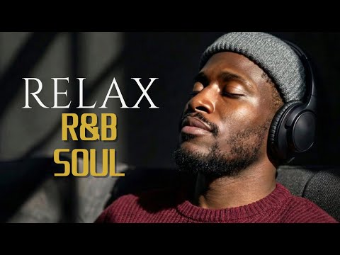 【R&B Soul】Unwind and Reset | Relaxing R&B Chill Playlist | Smooth Vocals