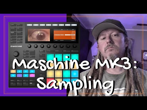 Sampling with Maschine MK3 for Beginners : Everything you Need to Know