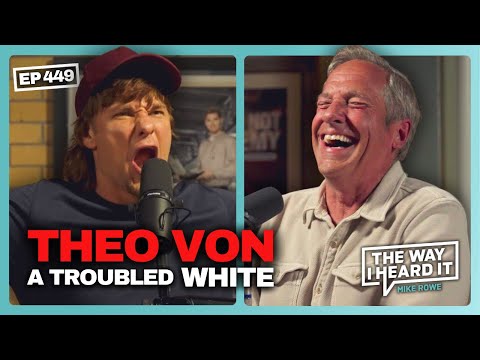 Theo Von Is Another Troubled White Boy | #449 | The Way I Heard It