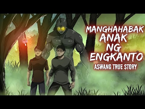 MANGHAHABAK | ANAK NG ENGKANTO (Aswang True Story)