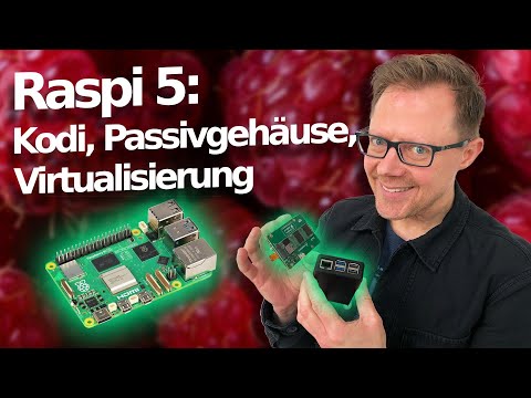 Raspi 5: Kodi, Passivgehäuse, NVMe-Kit, Virtualisierung | c’t uplink