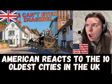 Your History is so RICH! American reacts to the 10 Oldest Cities in the UK