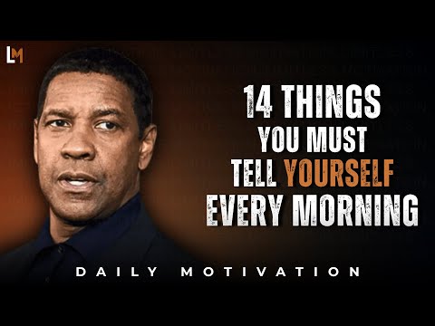 14 Powerful Things to Tell Yourself Every Morning | Motivation Inspired by Denzel Washington