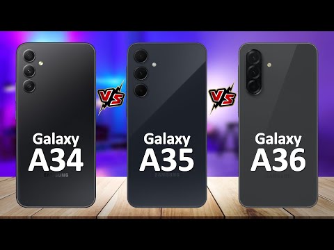 Samsung Galaxy A36 VS Samsung Galaxy A35 VS Samsung Galaxy A34