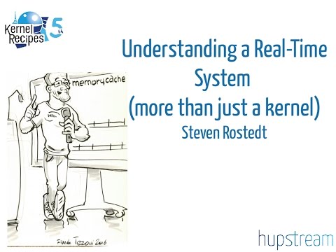 Kernel Recipes 2016 - Understanding a Real-Time System (more than just a kernel) - Steven Rostedt