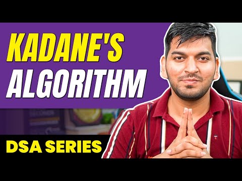 Kadane's Algo in 16 minutes || Algorithms for Placements