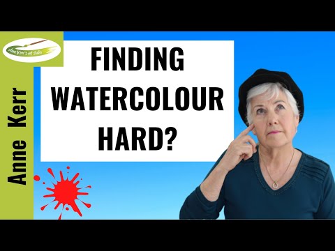 Are You Finding Watercolour Hard? (Let me tell you why I think that is).