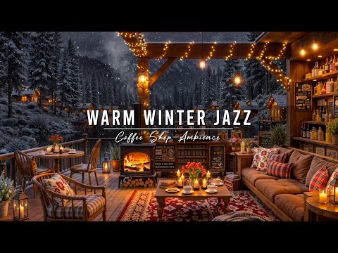 Warm Jazz Instrumental Music at Winter Coffee Shop Ambience ⛄ Jazz Relaxing Music for Work, Study