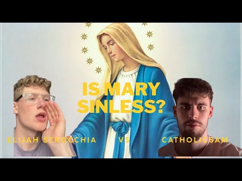 Is Mary Sinless? CatholicSam vs Elijah Strocchia Debate