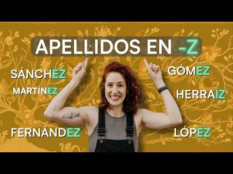 ¿Qué significa el -EZ de tu apellido?