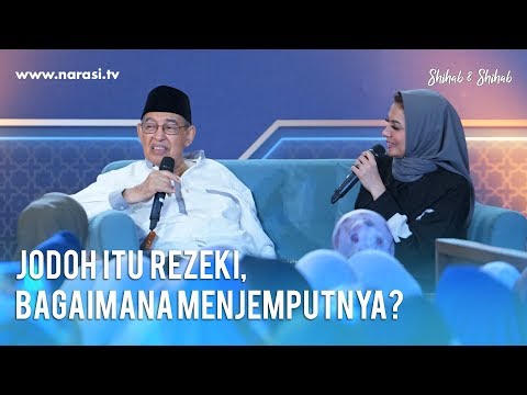 Jodoh itu Rezeki, Bagaimana Menjemputnya? | Shihab & Shihab