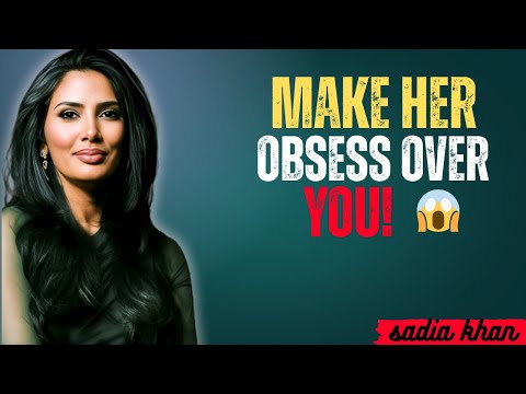 Make Her Think About YOU NONSTOP! 😱 | Female Psychology EXPOSED | Sadia Khan