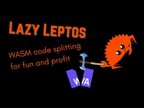 Lazy Leptos: WASM code splitting for fun and profit