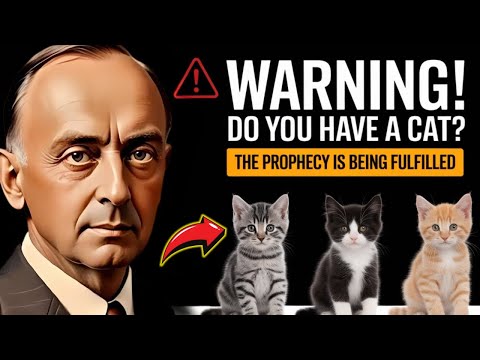 EDGAR CAYCE'S SHOCKING CAT PREDICTION IS COMING TRUE NOW