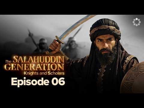 Salahuddin's Revolution Begins | The Salahuddin Generation | Ep. 6 | Dr. Hassan Elwan