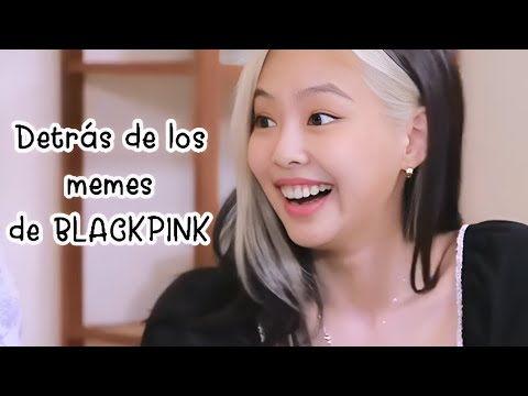 Detrás de los memes de BLACKPINK