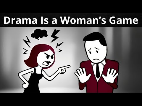Why Women Create Drama - It’s Her Way Of Connecting!