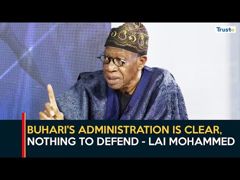 Buhari's administration is clear, nothing to defend - Lai Mohammed | Daily Politics