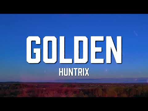 Huntrix - Golden (Lyrics) KPop Demon Hunters