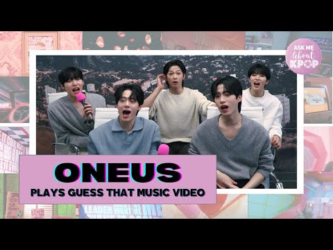 ONEUS Plays 'Guess That MV' with Ask Me About Kpop