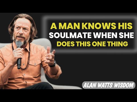 A Man Knows He’s Met “The One” When She Does This | Alan Watts Wisdom