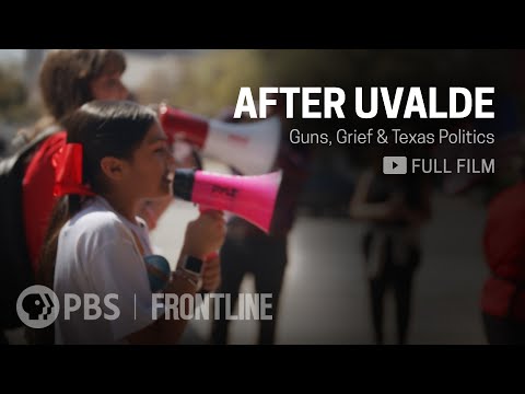 After Uvalde: Guns, Grief & Texas Politics (full documentary) | FRONTLINE