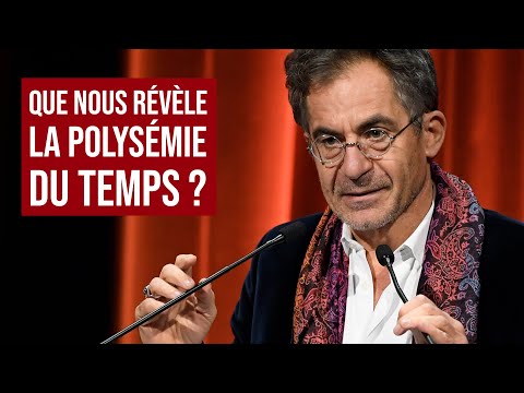 QUE NOUS RÉVÈLE LA POLYSEMIE DU TEMPS ? | ETIENNE KLEIN