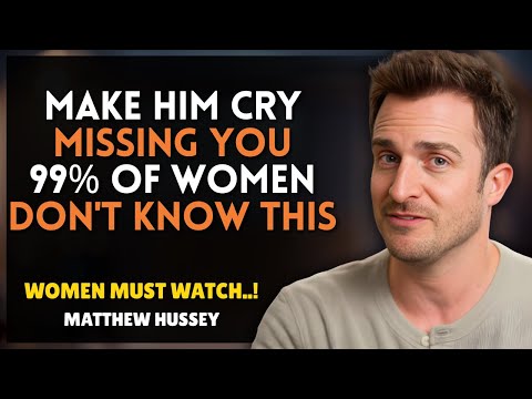 Make Him Cry Missing You 99% of Women Don’t Know THIS || Matthew Hussey || Relationship Advice