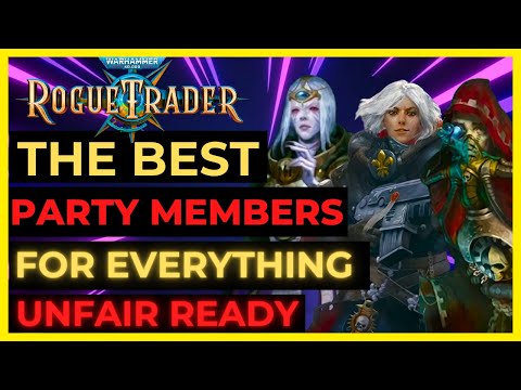 W40K: ROGUE TRADER - The BEST PARTY Members for EVERYTHING - including UNFAIR MODE!